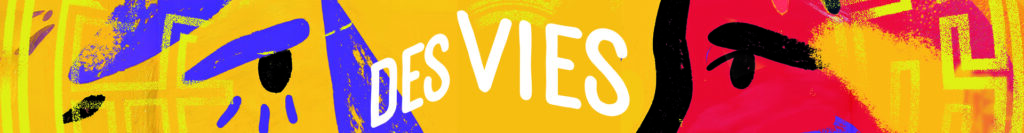 Des Vies
